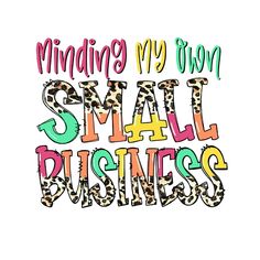 a leopard print with the words minding my mom small business written in multicolored letters