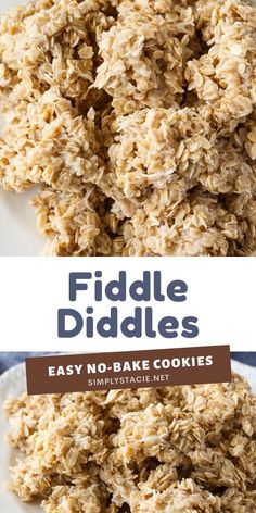 homemade no bake cookies are stacked on top of each other with the words, fiddle diddles easy no bake cookies