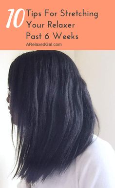 Need or want to stretch your relaxer longer than the standard 6 weeks but not sure where to start? Then check out this article where I share 10 tips that helped me stretch my relaxers longer than 6 weeks. | A Relaxed Gal Relaxer Styles For Black Hair, Relaxed Hair Styles, Relaxed Hair Styles For Black Women, Straight Hair Tips, Straight Up