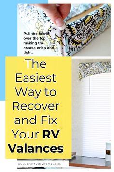 the easyest way to recover and fix your rv's valancees is with this diy project