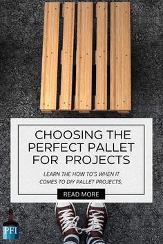 a person standing next to a sign that says choosing the perfect pallet for projects