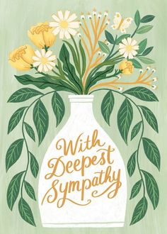 a white vase filled with yellow flowers on top of a green background and the words, with deepest sympathy