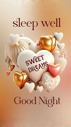 a poster with hearts and words that say sleep well, sweet dreams good night on it