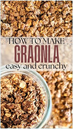 granola in a glass jar with the words how to make granola easy and crunchy