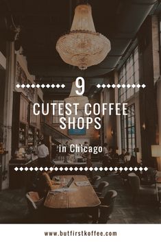 a coffee shop with the words 9 cutest coffee shops in chicago