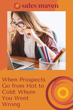 a woman sitting in front of a laptop computer with the title when prospect go from hot to cold, where you went wrong