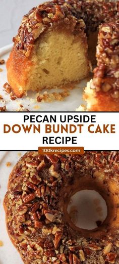 two pictures of pecan upside down bundt cake on a white plate with green lettering that says pecan upside down bundt cake recipe