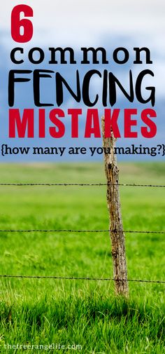 a fence with the words 6 common fencing mistakes how many are you making?