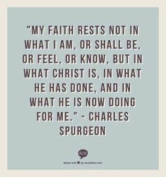 a quote that says, my faith rests not in what i am or shall be