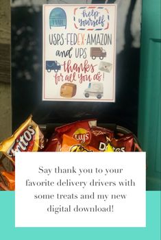 a sign that reads, say thank you to your favorite delivery drivers with some treats and any new digital downloaded