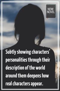 a person with their back turned to the camera and text that reads, subtily showing characters'personality through their description of the world around them deepens how real characters appear