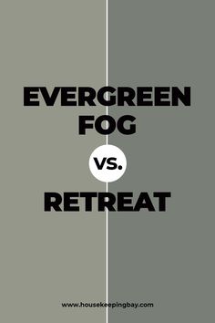 the words evergreen fog and retreat are shown in black and white letters on a gray background