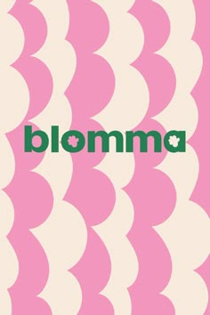 a pink and white background with the word bloomma in green on top of it