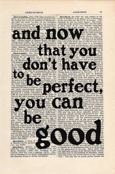 an open book with the words and now that you don't have to be perfect, you can be good