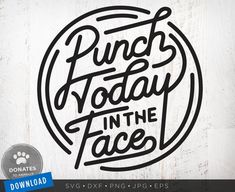 punch today in the face svg cut file