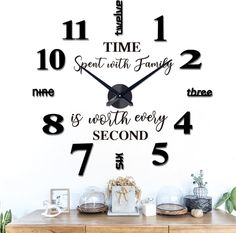 a wall clock with the words time spent with family and 8 worth every 7 seconds