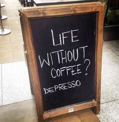 a sign that says life without coffee on it