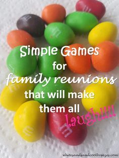 colorful candies with the words simple games for family reunions that will make them all laughing