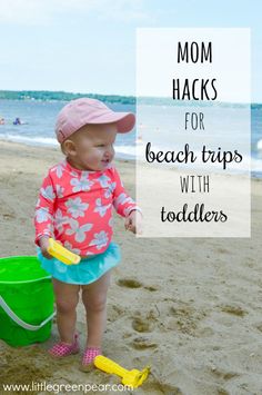 a toddler on the beach playing with toys and sand in front of the ocean text reads mom hacks for beach trips with toddlers