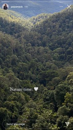 an image of a forest with trees and mountains in the background that reads nature time send message