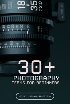 a camera lens with the words 30 + photography items for beginners