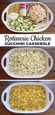 two pictures showing different types of casserole in pans with the words rotisseie chicken zucchini casserole