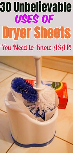 a close up of a toilet brush with the words 30 unbelevable uses of dryer sheets you need to know asp