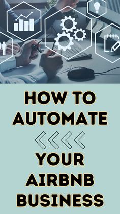 the words how to automate your airbn business on top of an image of people working