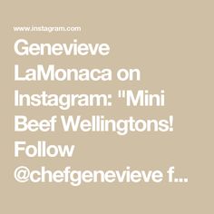 the words genieve lamonaca on instagramm mini beef wellingtons follow @ cheefenweive f