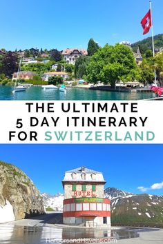 the ultimate 5 day itinerary for switzerland