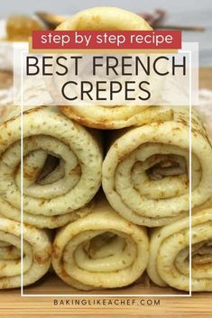 some bread rolls stacked on top of each other with the words best french crepes