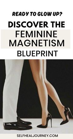 a man and woman in high heels with text reading ready to glow up? discovering the feminine magnetism blueprint