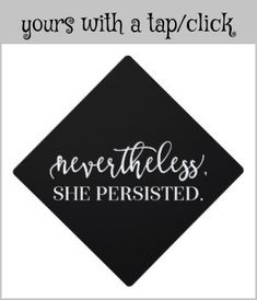 #classof2020 #bound Nevertheless She Persisted | Graduation Cap Topper #graduationfeminism #GraduationCapTopper Modern Shabby Chic, She Persisted, Nevertheless She Persisted, Calligraphy Text, Graduation Cap Toppers, Class Of 2019, Class Of 2020, Graduation Cap, Personal Photo