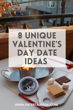 a plate with marshmallows and chocolate on it that says 8 unique valentine's day date ideas