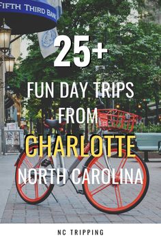 a bicycle with the words 25 fun day trips from charlotte north carolina