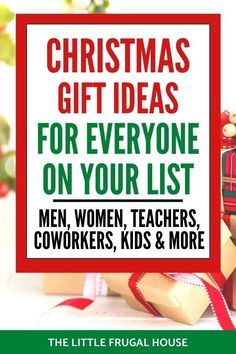 christmas gift ideas for everyone on your list men, women, teachers, coworkers, kids & more