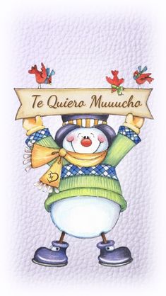 a snowman holding up a sign that says te quiero muncha on it