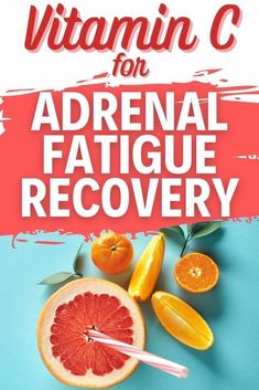 Vitamin C For Adrenal Fatigue Recovery - A Radiantly Healthy Life Adrenal Fatigue Supplements, All Vitamins, Vitamin C Benefits