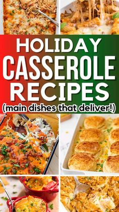 several different casserole dishes with the words holiday casserole recipes main dishes that deliver