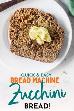 an image of bread machine zucchini bread on a white plate with the words quick and easy bread machine zucchini bread