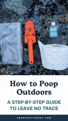 how to poop outdoorss - a step - by - step guide to leave no trace