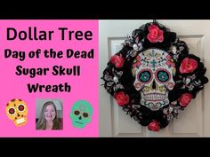 a wreath with roses and skulls hanging on the wall next to a pink sign that says dollar tree day of the dead sugar skull wreath