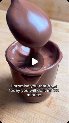 a chocolate cup with the words i promise you that from today you will do it in five minutes