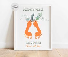 a white frame with an orange hand and foot print on the bottom that says, pumpkin patch farm fresh grown with love