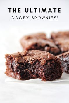 the ultimate chocolate brownie recipe is made with gooey brownies