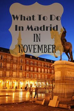 a sign that says what to do in madrid in november with a statue of a horse and rider