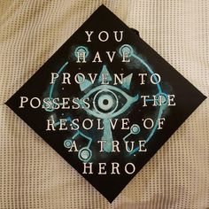 a graduation cap with the words you have proven to pose for the resolve of a true hero