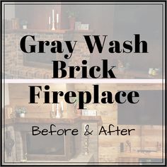 a fireplace with the words gray wash brick fireplace before and after it is painted black