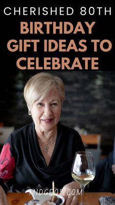 a woman sitting at a table with a glass of wine in front of her and the words, birthday gift ideas to celebrate