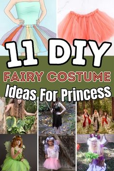 there are many different costumes for princesses in this collage with the words, 11 diy fairy costume ideas for princesses